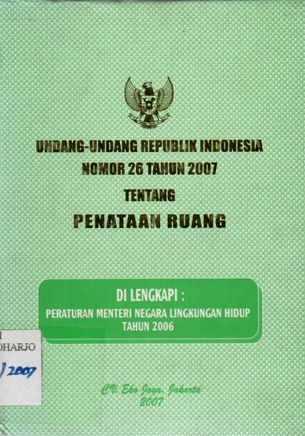 Undang-undang Republik Indonesia Nomor 26 Tahun 2007 tentang Penataan Ruang