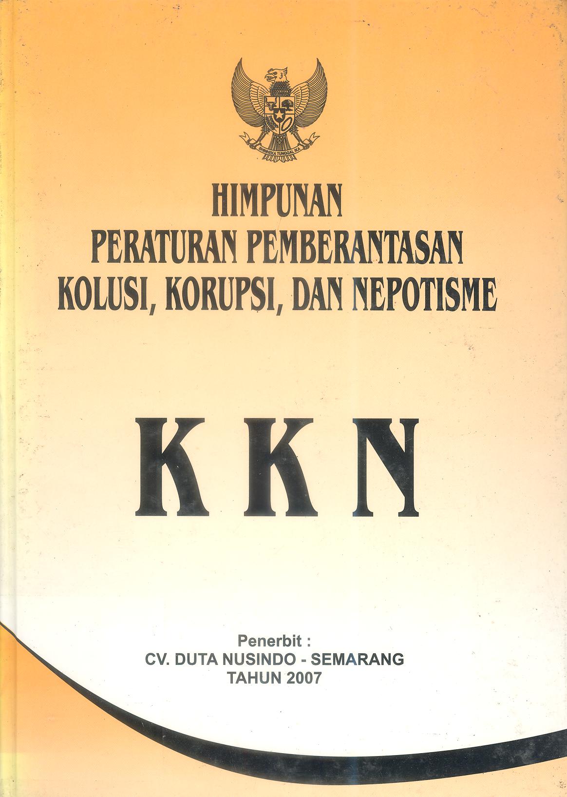 HIMPUNAN PERATURAN PEMBERANTASAN KOLUSI, KORUPSI, DAN NEPOTISME