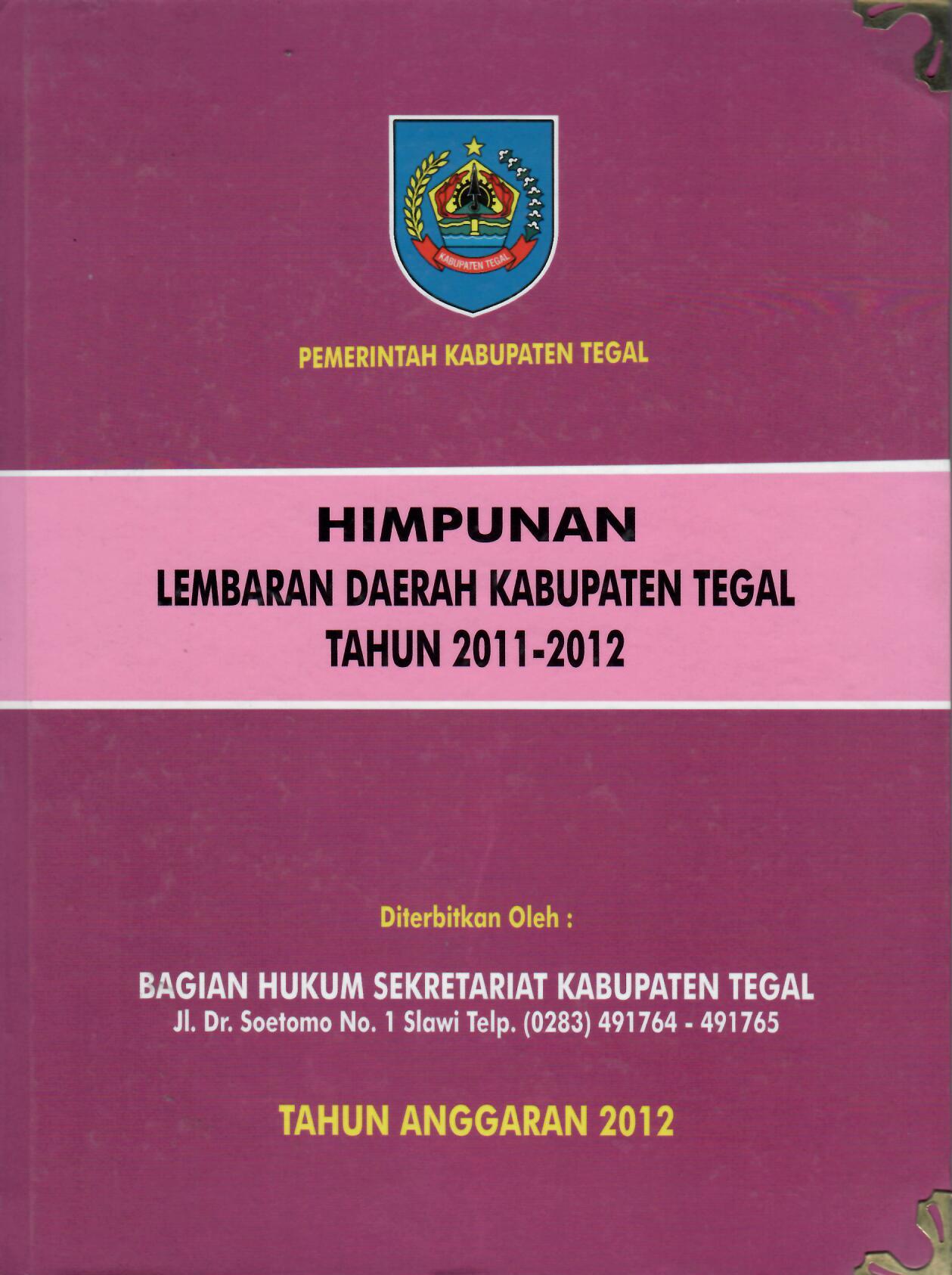 Himpunan Lembaran Daerah Kabupaten Tegal Tahun 2011-2012