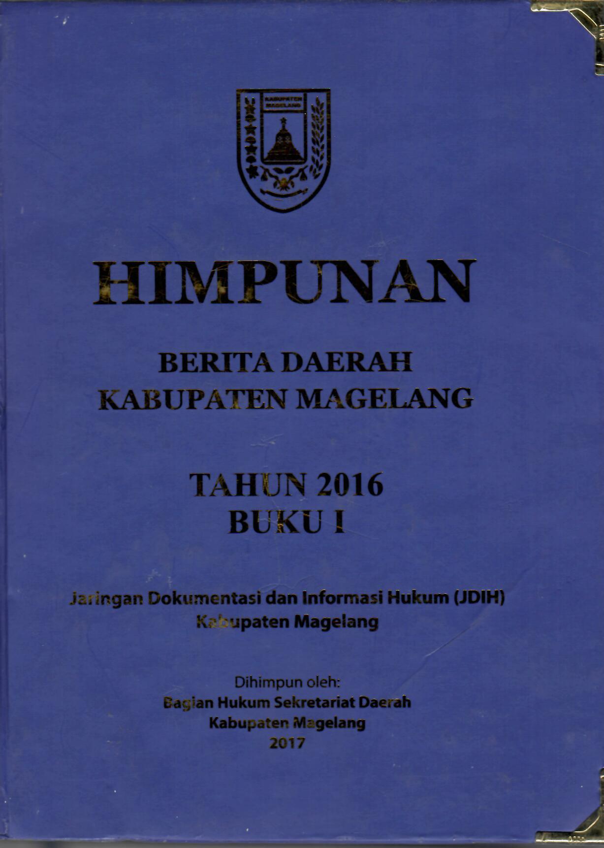 Himpunan Berita Daerah Kabupaten Magelang Tahun 2016 Buku  I