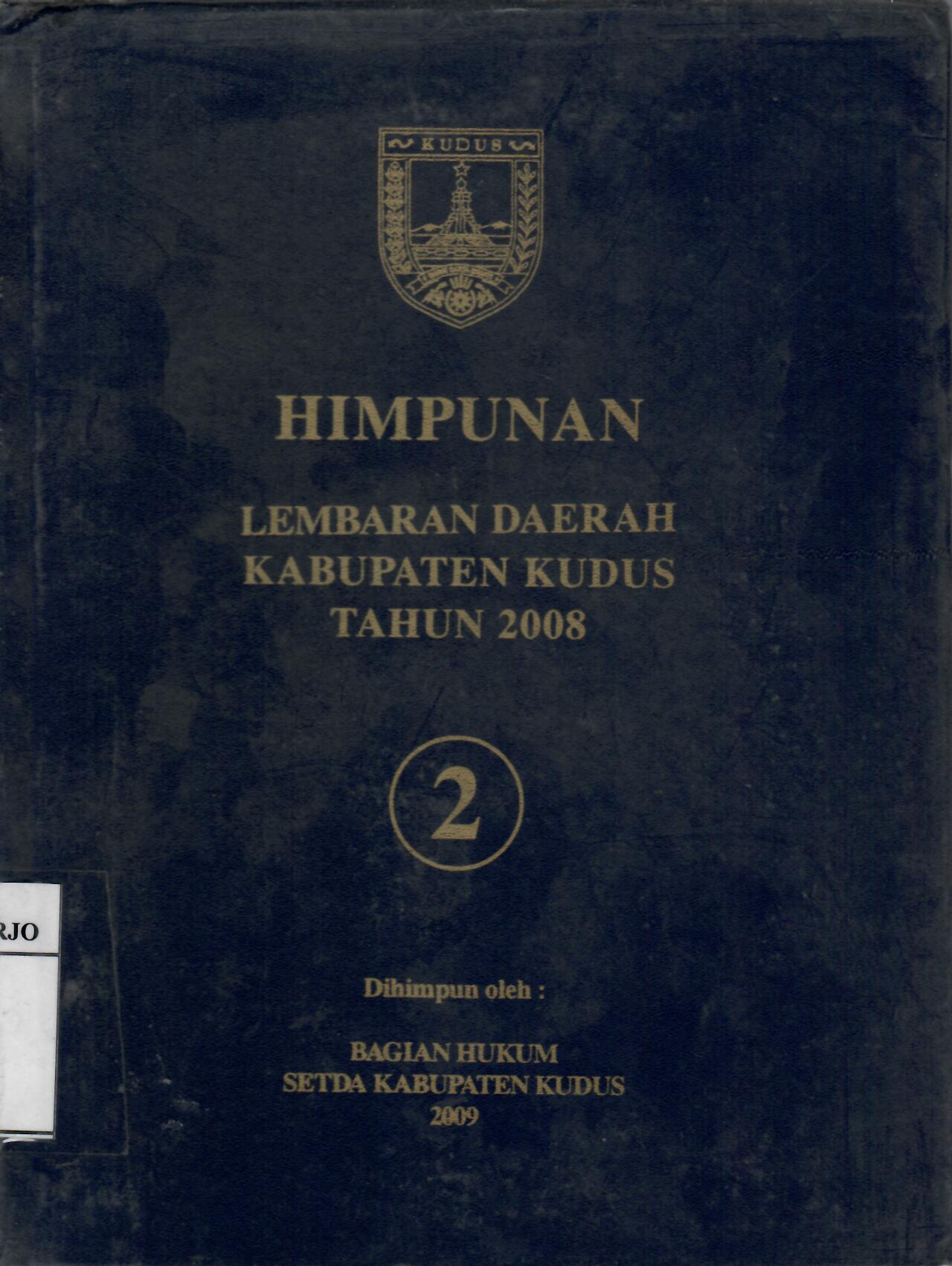 Himpunan Lembaran Daerah Kabupaten Kudus Tahun 2008 Buku 2
