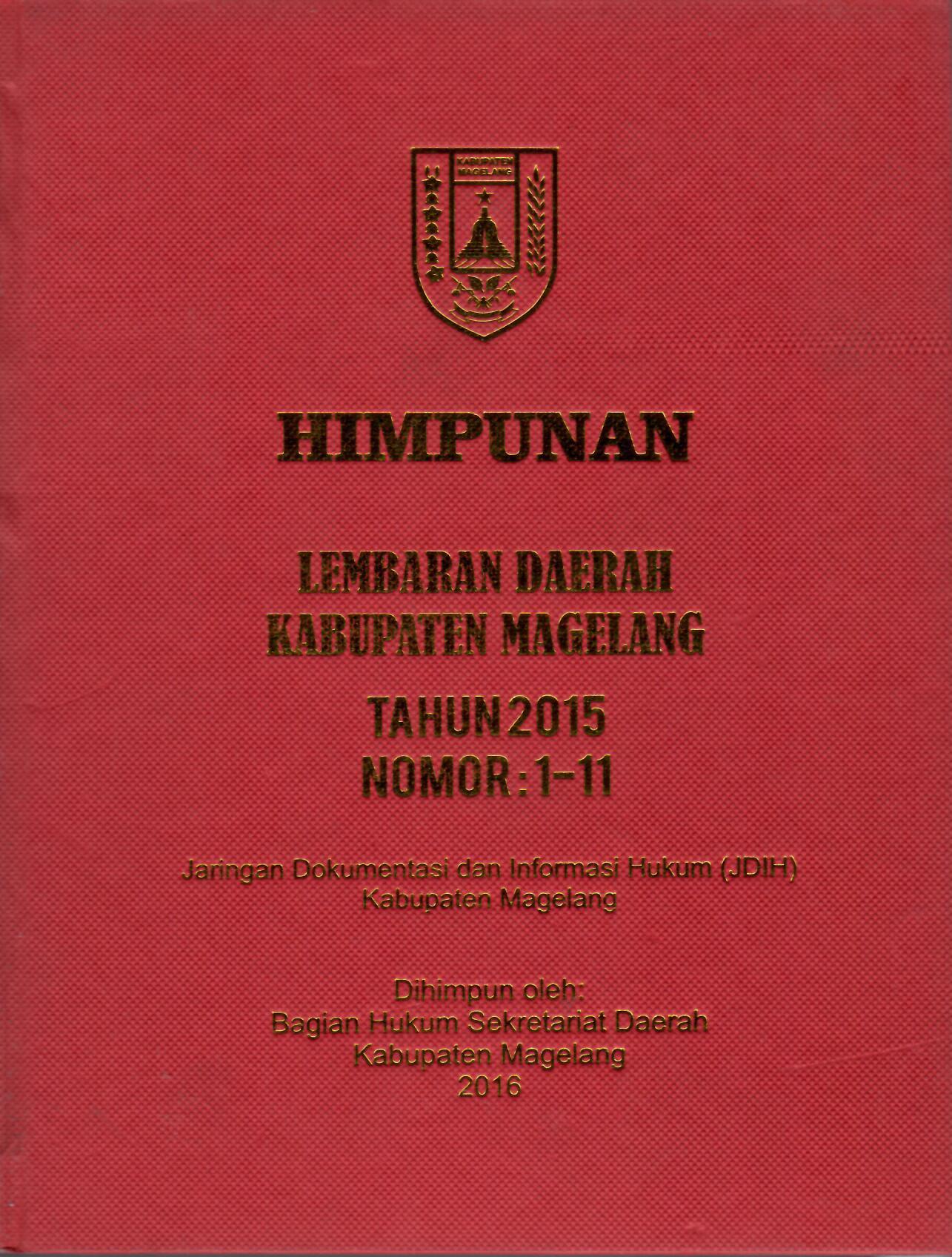 Himpunan Lembaran Daerah Kabupaten Magelang Tahun 2015 Nomor: 1 - 11