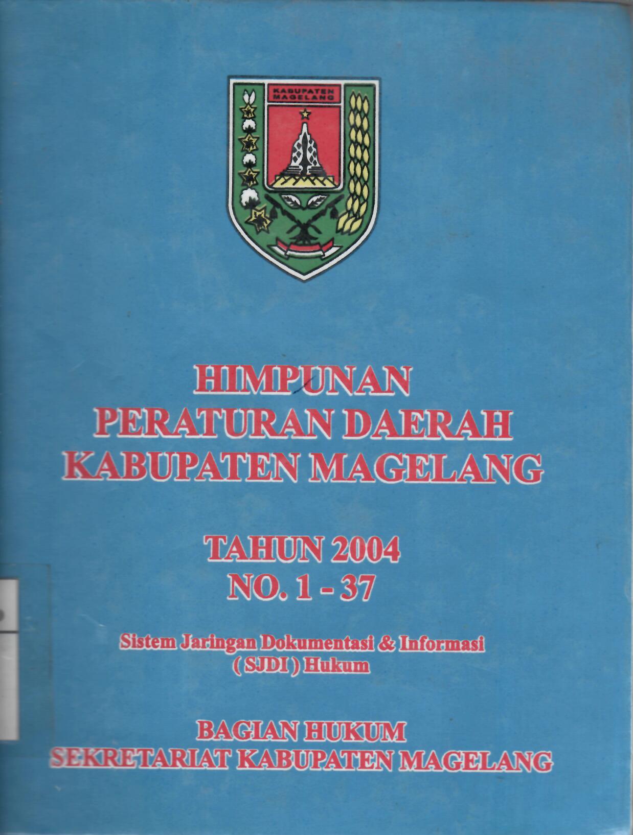Himpunan Peraturan Daerah Kabupaten Magelang Tahun 2004 No. 1-37