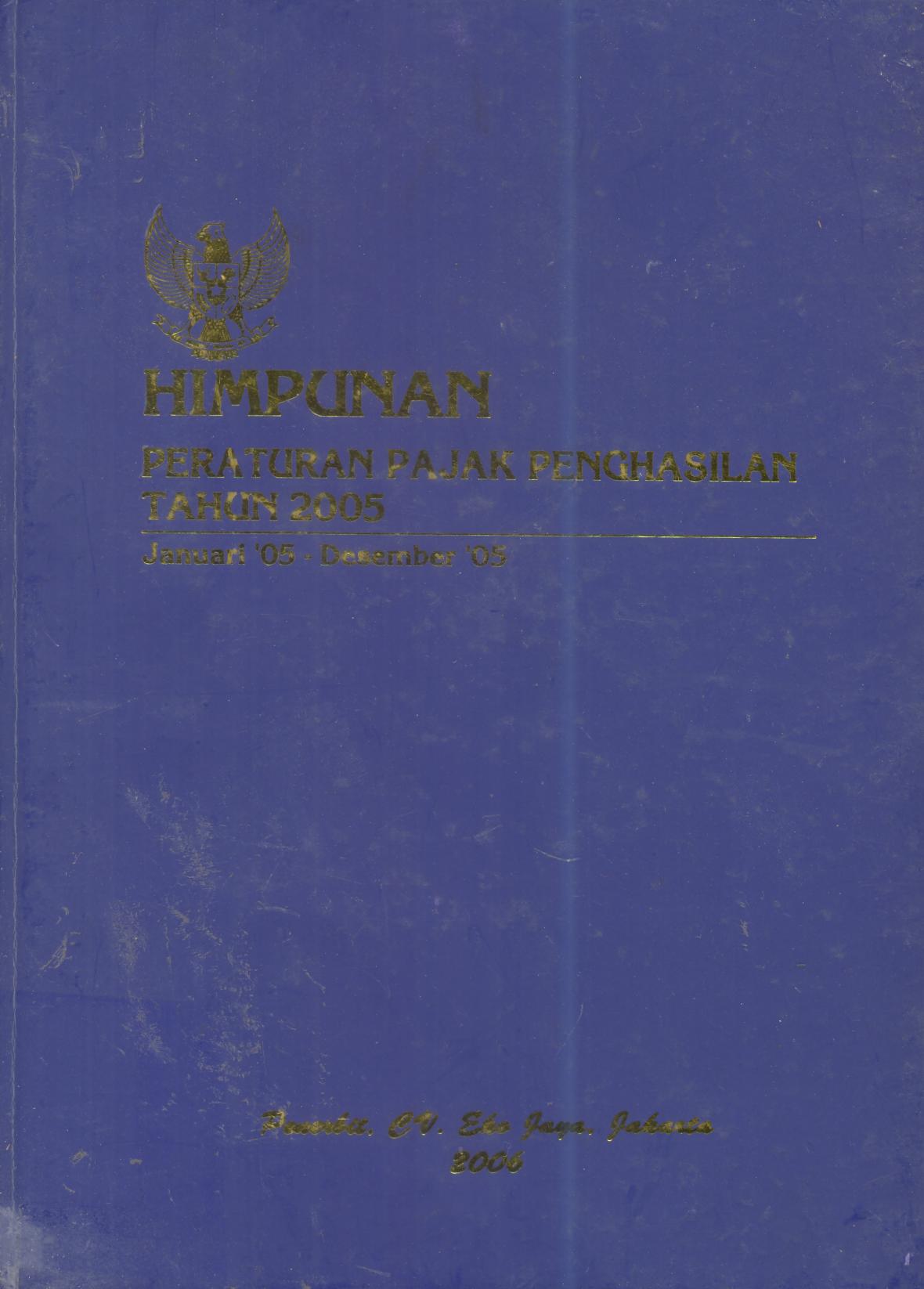 Himpunan Peraturan Pajak Penghasilan Tahun 2005 (Januari 2005 - Desember 2005)