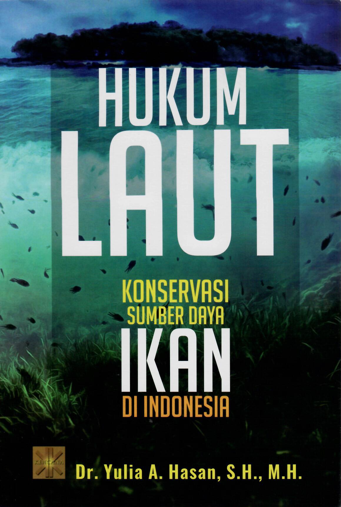 Hukum Laut Konservasi Sumber Daya Ikan di Indonesia