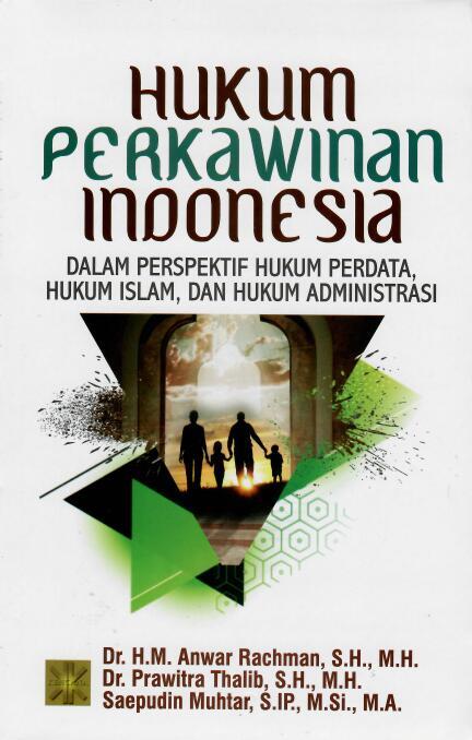 Hukum Perkawinan Indonesia Dalam Perspektif Hukum Perdata, Hukum Islam, dan Hukum Administrasi