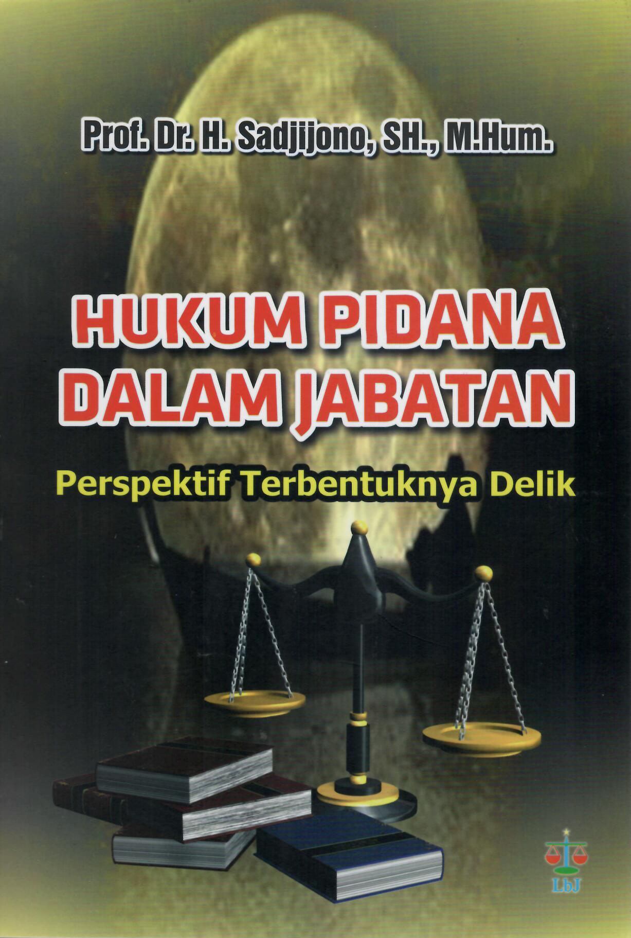 Hukum Pidana Dalam Jabatan (Perspektif terbentuknya Delik)