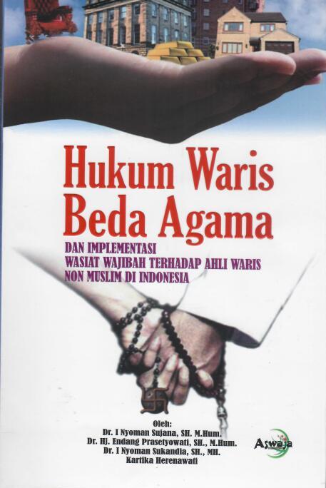 Hukum Waris Beda Agama dan Implementasi Wasiat Wajibah Terhadap Ahli Waris