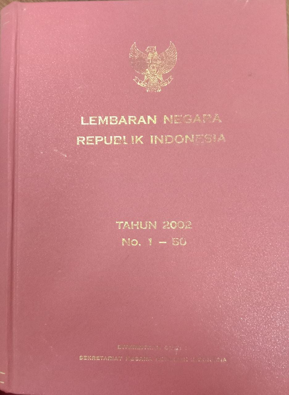 LEMBARAN NEGARA REPUBLIK INDONESIA TAHUN 2002 NO. 1 - 50