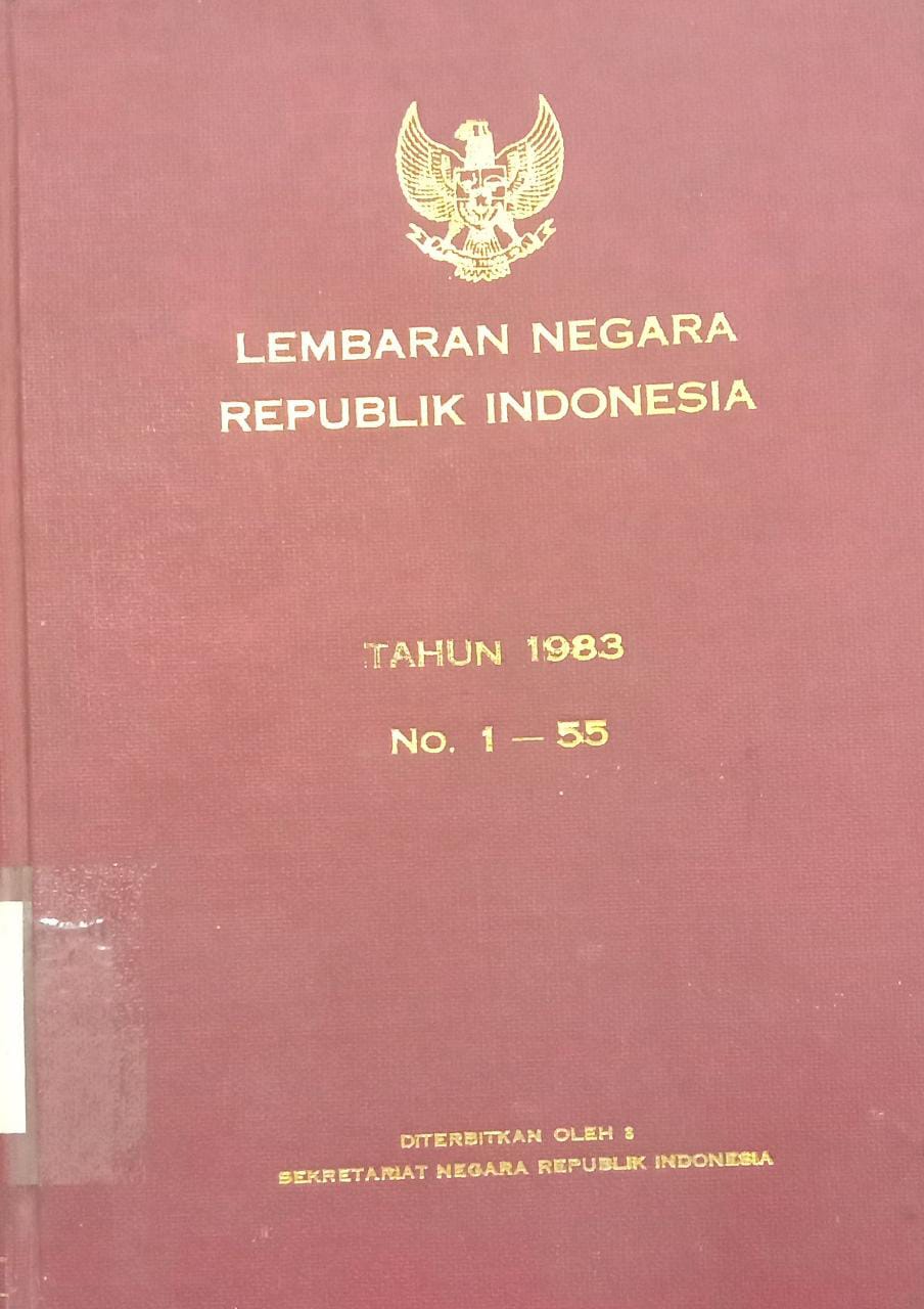 LEMBARAN NEGARA REPUBLIK INDONESIA TAHUN 1983 NO. 1 - 55