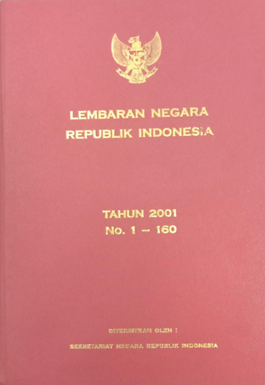 LEMBARAN NEGARA REPUBLIK INDONESIA TAHUN 2001 NO. 1 - 160