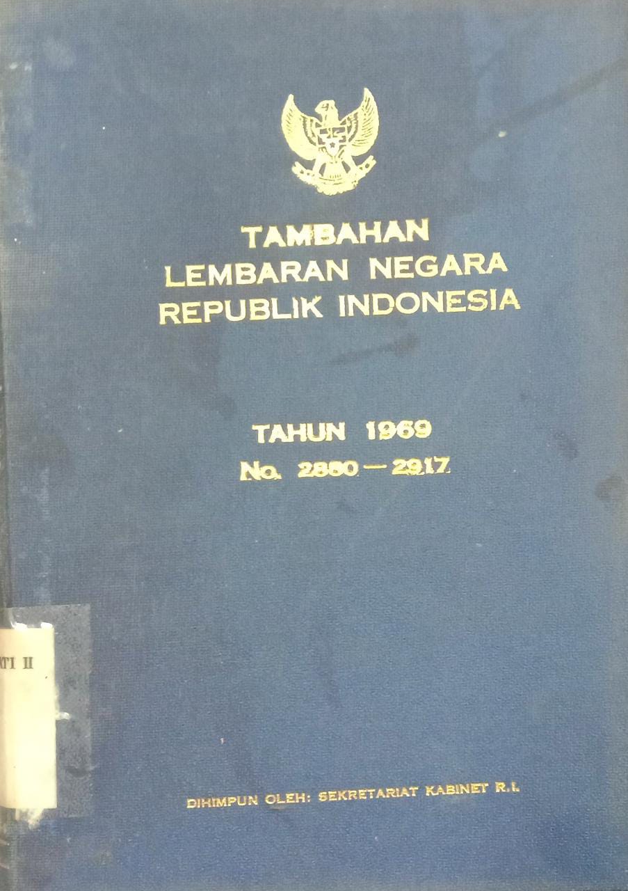 TAMBAHAN BERITA NEGARA REPUBLIK INDONESIA  TAHUN 1969 NO. 2880 - 2917
