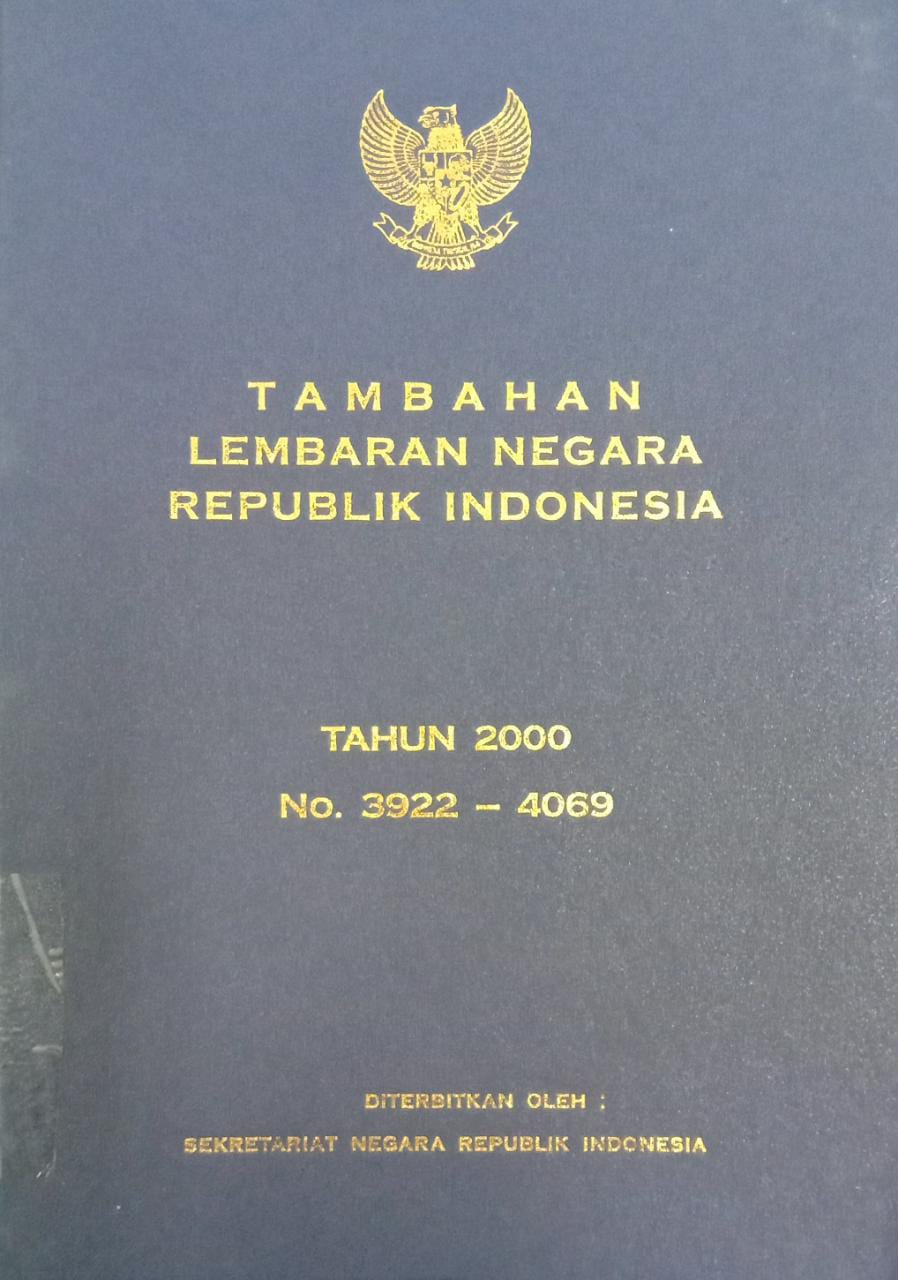 TAMBAHAN LEMBARAN NEGARA REPUBLIK INDONESIA TAHUN 2000 NO. 3922 - 4069