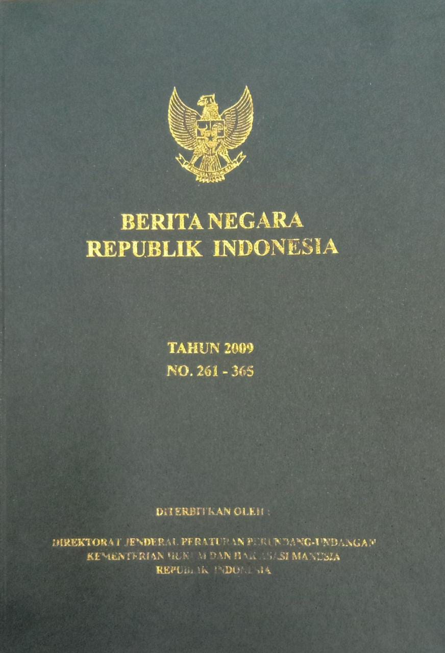 BERITA NEGARA REPUBLIK INDONESIA TAHUN 2009 NO. 261 - 365