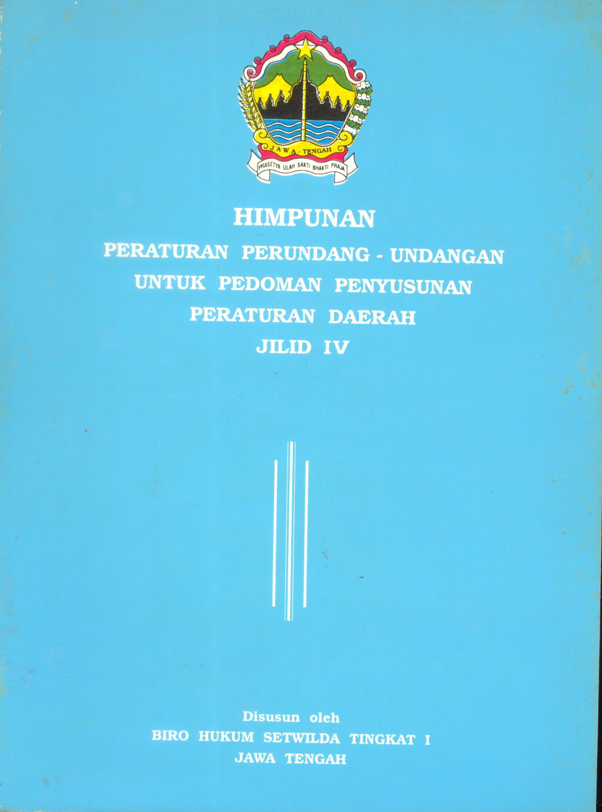 Himpunan Peraturan Perundang-Undangan Untuk Pedoman Penyusunan Peraturan Daerah Jilid IV