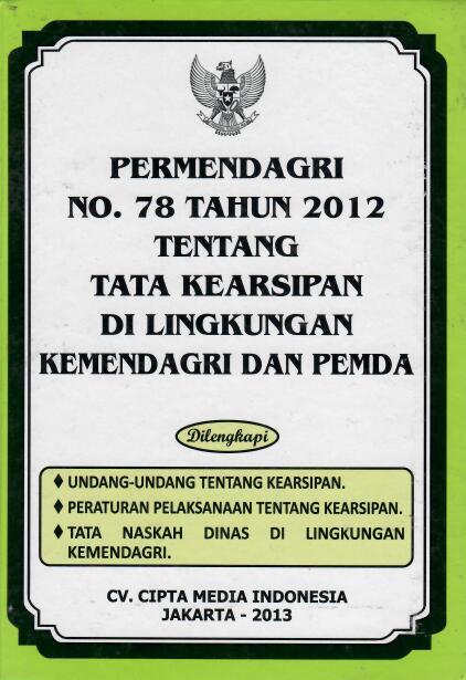 Peraturan Menteri Dalam Negeri Nomor 78 Tahun 2012 tentang Tata Kearsipan Di Lingkungan Kemendagri dan Pemda