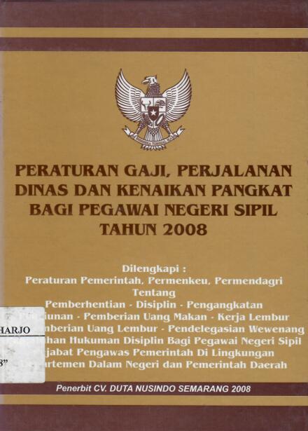 Peraturan Gaji, Perjalanan Dinas dan Kenaikan Pangkat Bagi Pegawai Negeri Sipil Tahun 2008