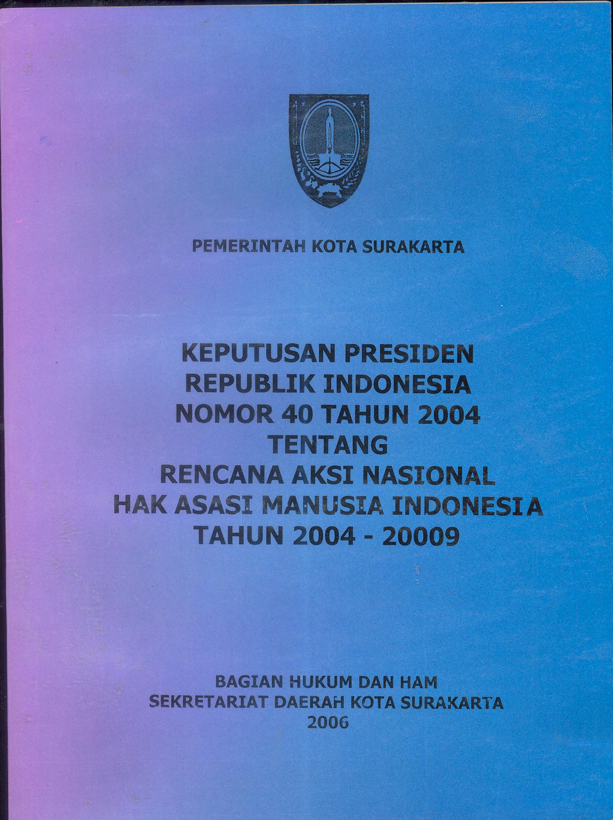 Keputusan Presiden Republik Indonesia Nomor 40 Tahun 2014 tentang Rencana Aksi Nasional Hak Asasi Manusia Indonesia Tahun 2004-2009