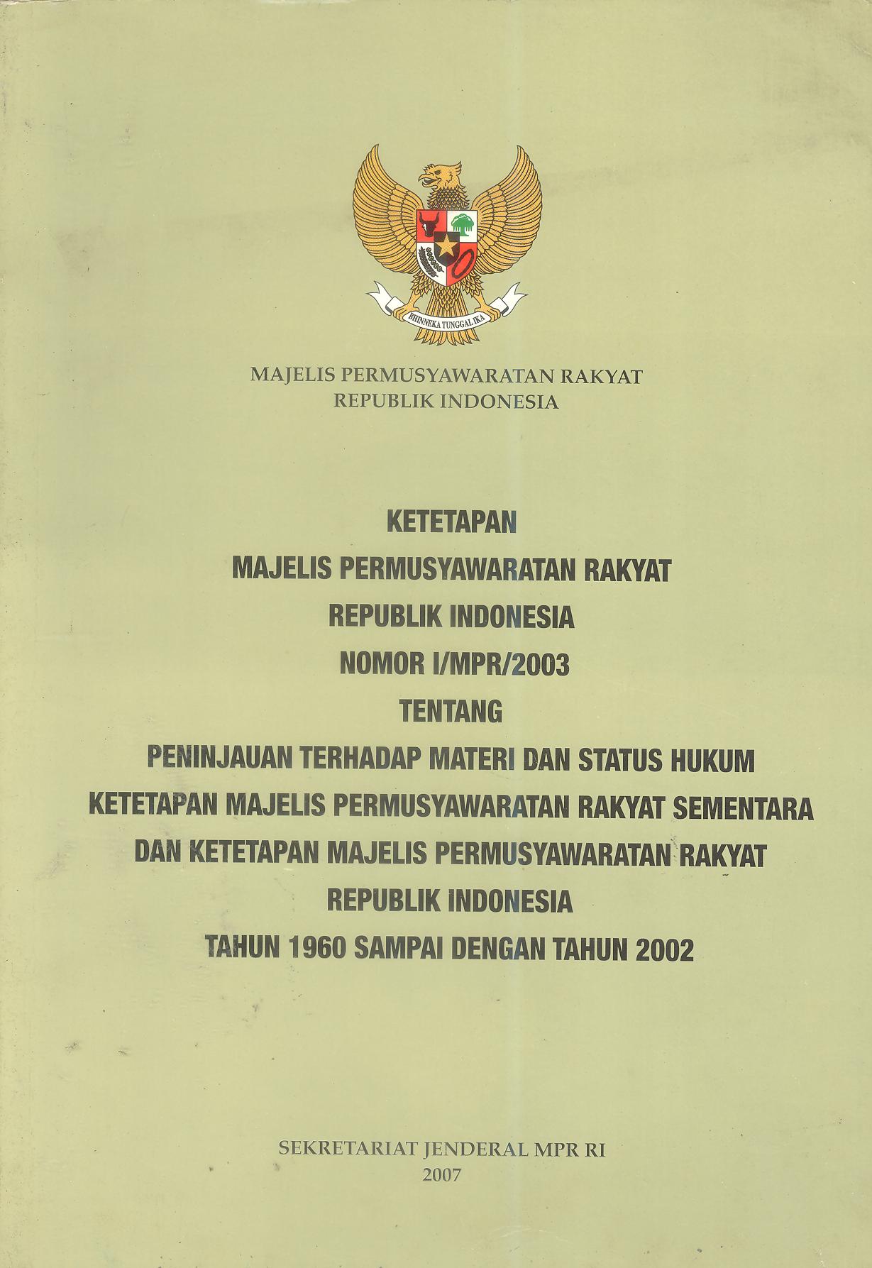 Ketetapan Majelis Permusyawaratan Rakyat Republik Indonesia Nomor I/MPR/2003 tentang Peninjauan Terhadap Materi dan Status Hukum Ketetapan Majelis Permusyawaratan Rakyat Sementara dan Ketetapan Majelis Permusyawaratan Rakyat Republik Indonesia Tahun 1960 