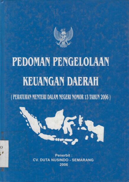Pedoman PengelolaanKeuangan Daerah (Peraturan Menteri Dalam Negeri Nomor 13 Tahun 2006)