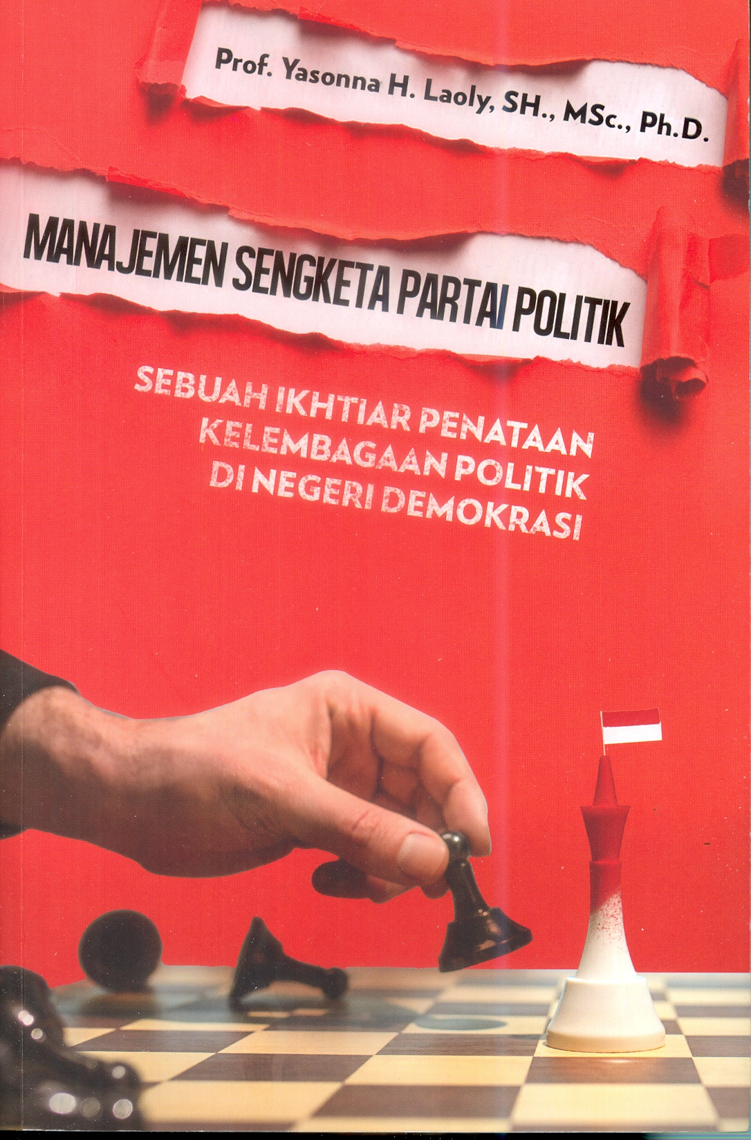 Manajemen Sengketa Partai Politik Sebuah Ikhtiar Penataan Kelembagaan Politik di Negeri Demokrasi