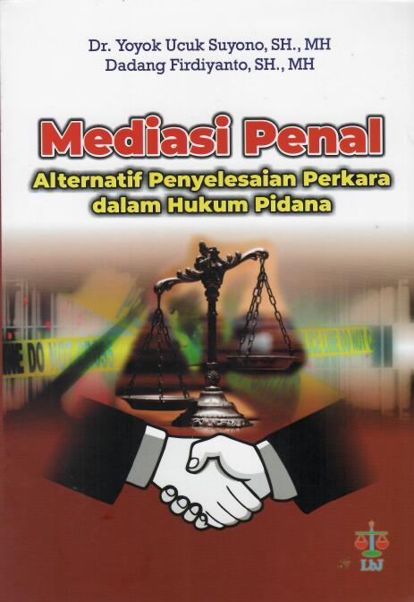 Mediasi Penal - Alternatif penyelesaian Perkara dalam Hukum Pidana