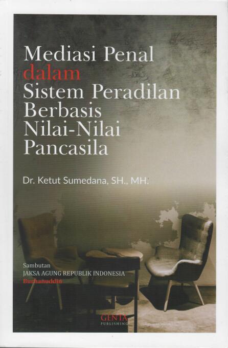 Mediasi Penal Dalam Sistem Peradilan Berbasis Nilai-Nilai Pancasila