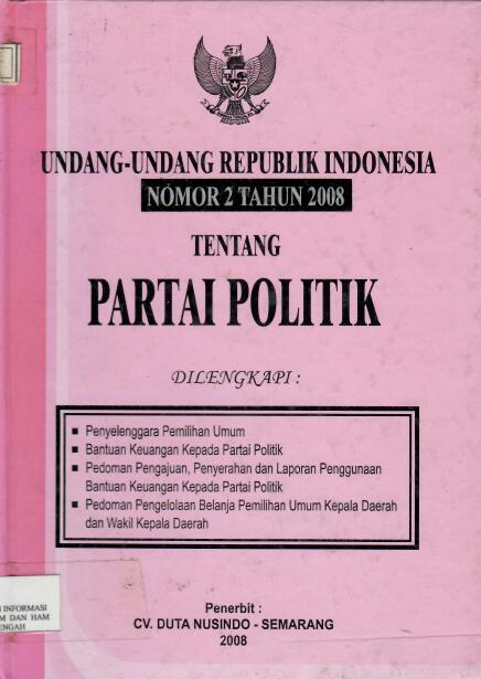 Undang-Undang Republik Indonesia Nomor 2 Tahun 2008 tentang Partai Politik