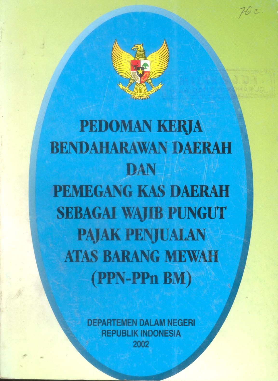 Pedoman Kerja Bendaharawan Daerah dan Pemegang Kas Daerah Sebagai Wajib Pungut Pajak Penjualan Atas Barang Mewah (PPN-PPn BM)