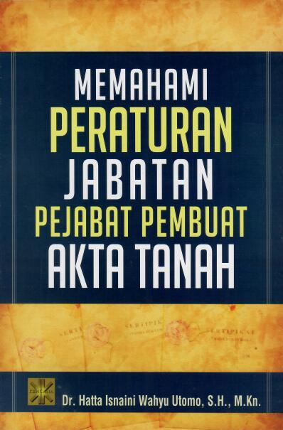 Memahami Peraturan Jabatan Pejabat Pembuat Akta Tanah