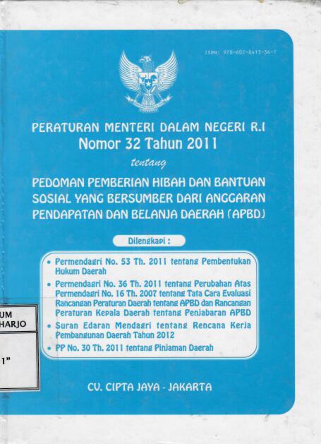 Peraturan Menteri Dalam Negeri Republik Indonesia Nomor 32 Tahun 2011 tentang Pedoman Pemberian Hibah dan Bantuan Sosial yang Bersumber Dari Anggaran Pendapatan Dan Belanja Daerah (APBD)