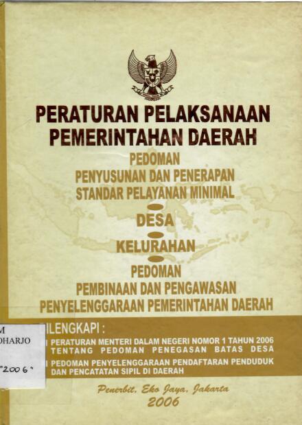 Peraturan Pelaksanaan Pemerintahan Daerah Pedoman Penyusunan dan Penerapan Standar Pelayanan Minimal, Desa, Kelurahan | Pedoman Pembinaan dan Pengawasan Penyelenggaraan Pemerintahan Daerah