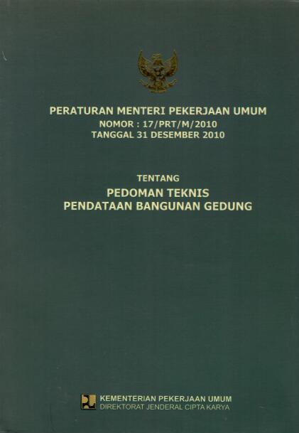 Peraturan Menteri Pekerjaan Umum Nomor : 17/PRT/M/2010 Tanggal 31 Desember 2010 tentang Pedoman Teknis Pendataan Bangunan Gedung