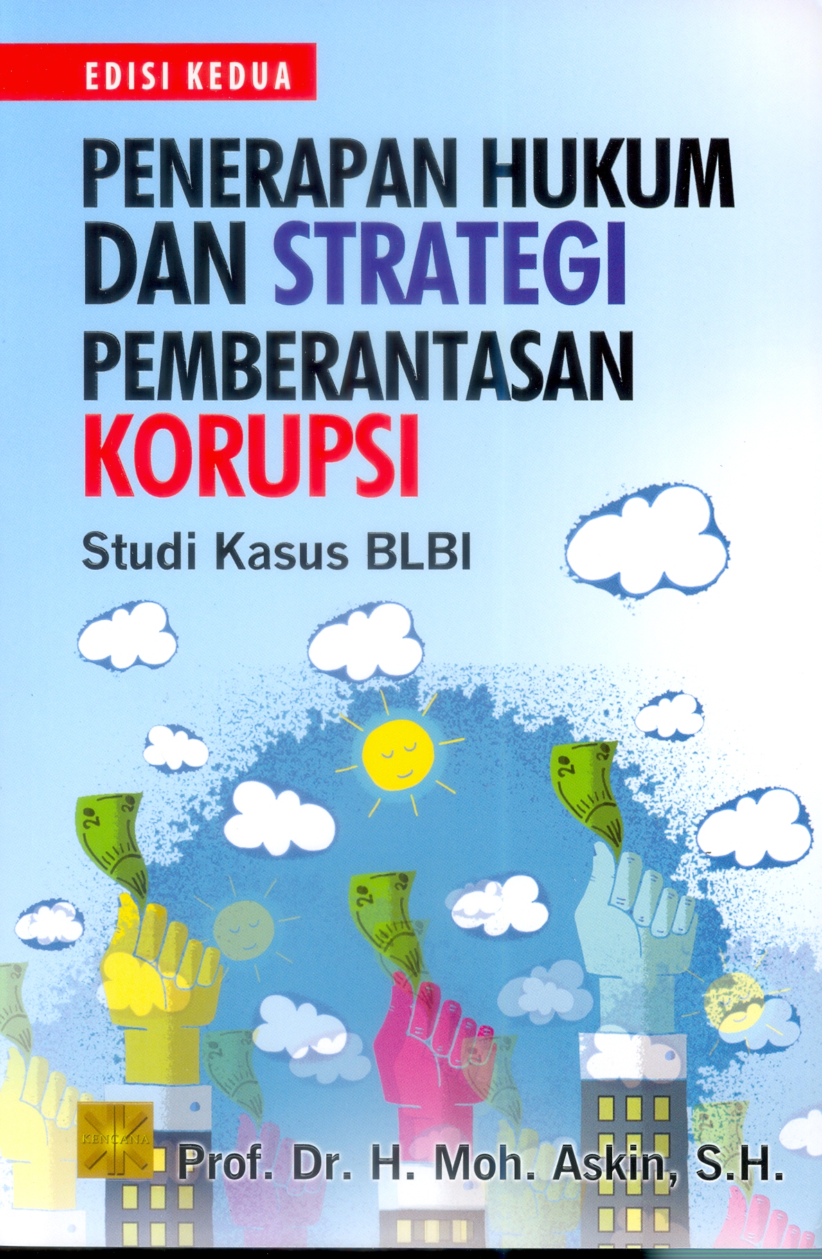 Penerapan Hukum dan Strategi Pemberantasan Korupsi Studi Kasus BLBI
