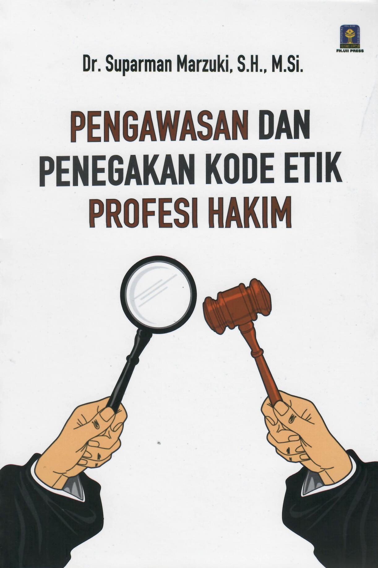 Pengawasan dan Penegakan Kode Etik Profesi Hakim