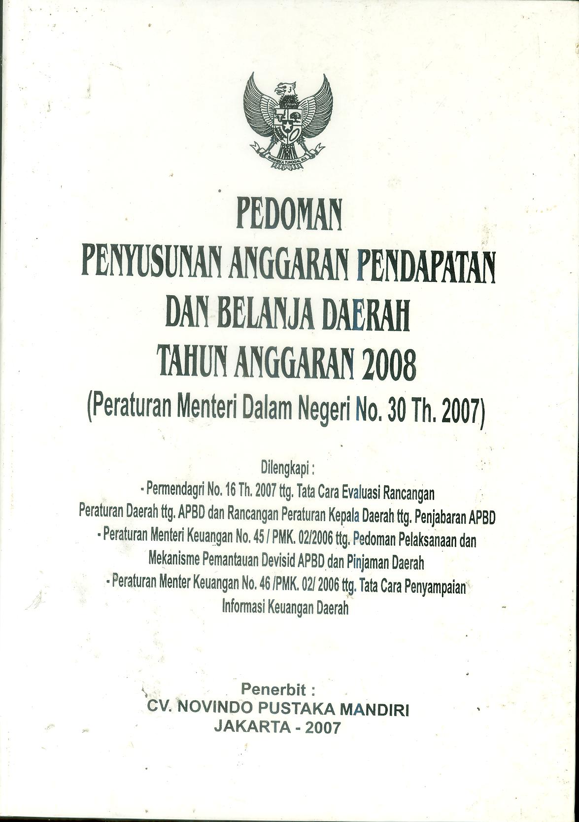 Pedoman Penyusunan Anggaran Pendapatan Dan Belanja Daerah Tahun Anggaran 2008 (Peraturan Menteri Dalam Negeri No. 30 Tahun 2007)