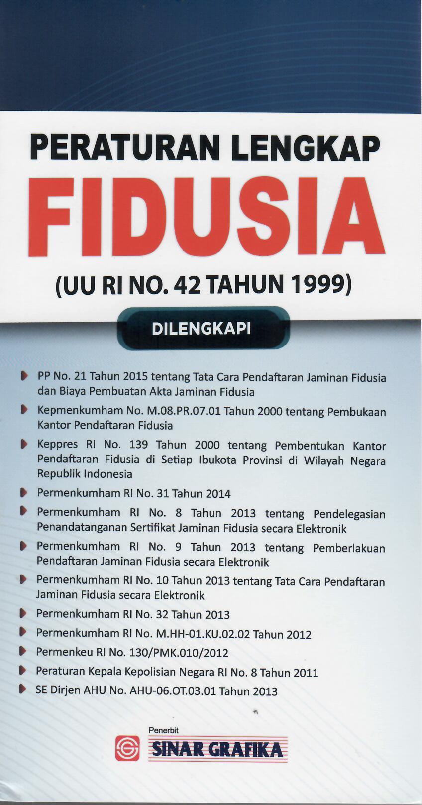 Peraturan Lengkap FIDUSIA ( UU RI NO. 42 Tahun 1999)