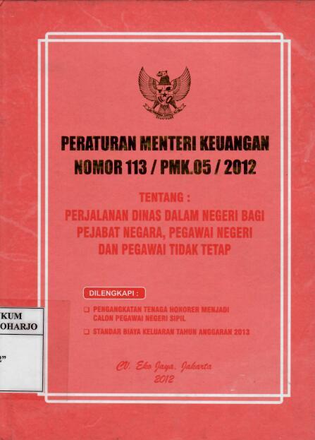 Peraturan Menteri Keuangan Nomor 113/PMK.05/2012 tentang Perjalanan Dinas Dalam Negeri Bagi Pejabat Negara, Pegawai Negeri dan Pegawai Tidak Tetap