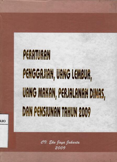 Peraturan Penggajian, Uang Lembur, Uang Makan, Perjalanan Dinas, dan Pensiunan Tahun 2009