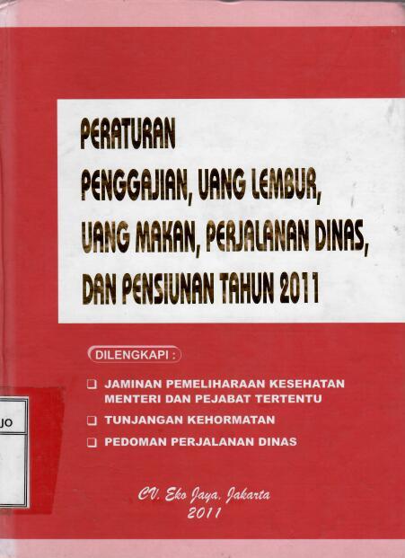 Peraturan Penggajian, Uang Lembur, Uang Makan, Perjalanan Dinas, dan Pensiunan Tahun 2011