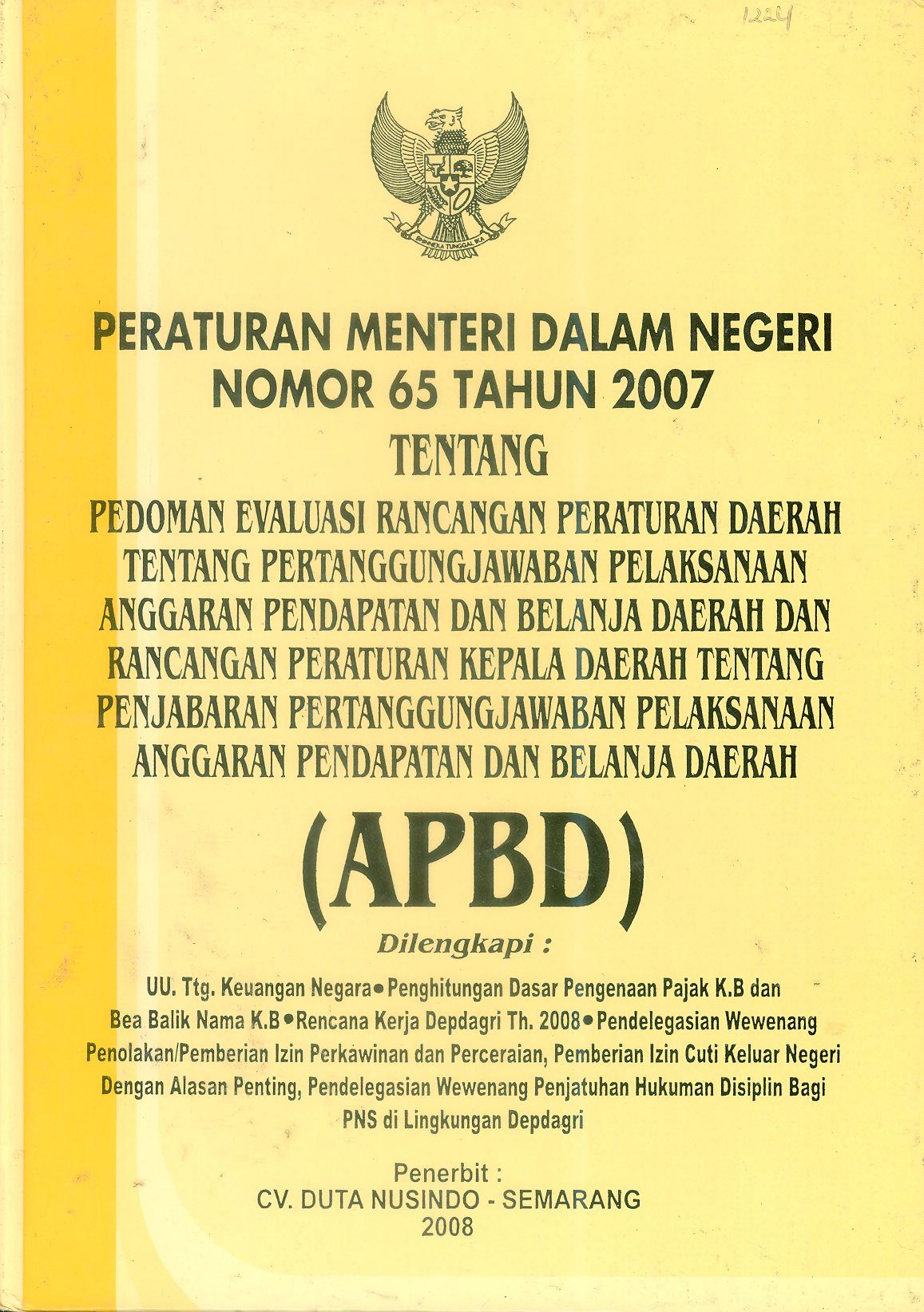 Peraturan Menteri Dalam Negeri Nomor 65 Tahun 2007 tentang Pedoman Evaluasi Rancangan Peraturan Daerah Tentang Pertanggungjawaban Pelaksanaan Anggaran Pendapatan dan Belanja Daerah dan Rancangan Peraturan Kepala Daerah Tentang enjabaran Pertanggungjawaban
