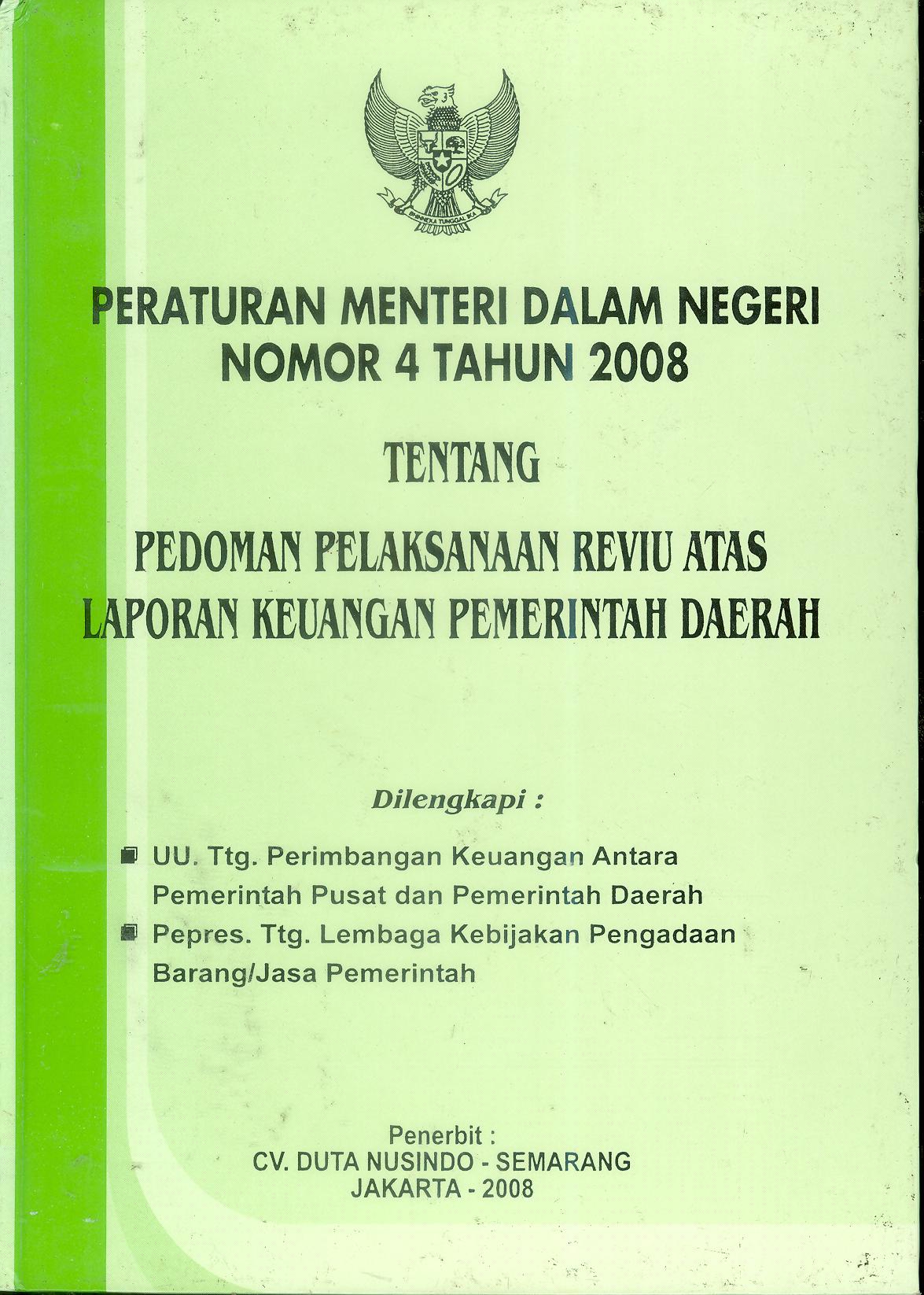 Peraturana Menteri Dalam Negeri Nomor 4 Tahun 2008 tentang Pedoman Pelaksanaan Reviu Atas Laporan Keuangan Pemerintah Daerah