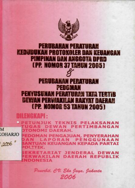 Perubahan Peraturan Kedudukan Protokoler dan Keuangan Pimpinan dan Anggota DPRD (PP nomor 37 Tahun 2005) dan Perubahan Peraturan Pedoman Penyusunan Peraturan Tata Tertib Dewan Perwakilan Rakyat Daerah (PP Nomor 53 Tahun 2005)
