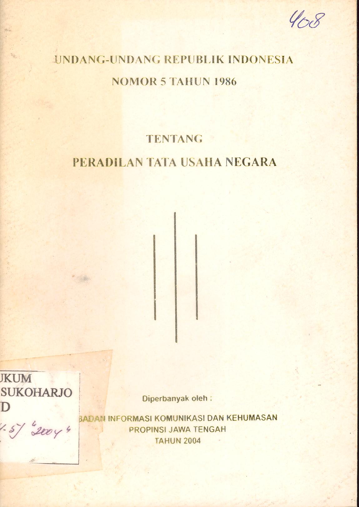 UNDANG-UNDANG REPUBLIK INDONESIA NOMOR 5 TAHUN 1986 TENTANG PERADILAN TATA USAHA NEGARA