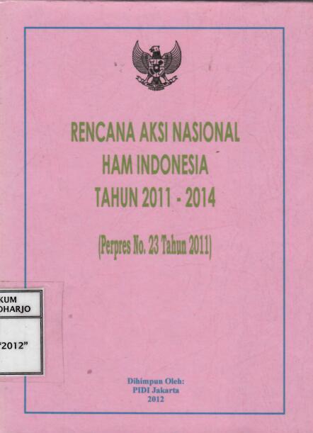 Rencana Aksi Nasional HAM Indonesia Tahun 2011-2014 (Peraturan Presiden Nomor 23 Tahun 2011)