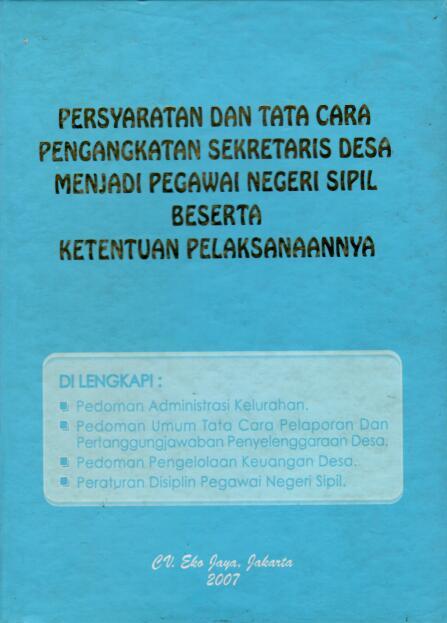 Persyaratan dan Tata Cara Pengangkatan Sekretaris Desa Menjadi Pegawai Negeri Sipil Beserta Ketentuan Pelaksanaannya