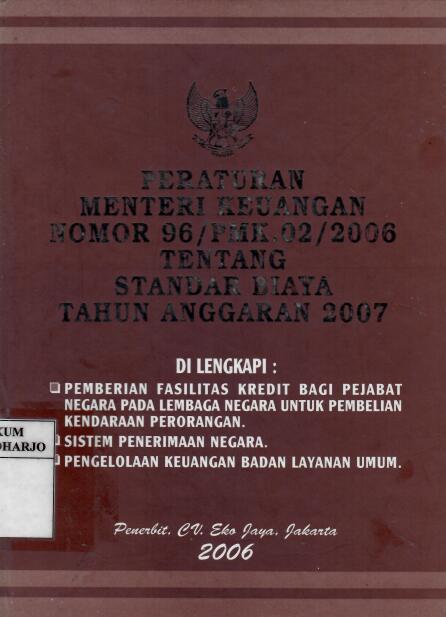Peraturan Menteri Keuangan Nomor 96/PMK.02/2006 tentang Standar Biaya Tahun Anggaran 2007