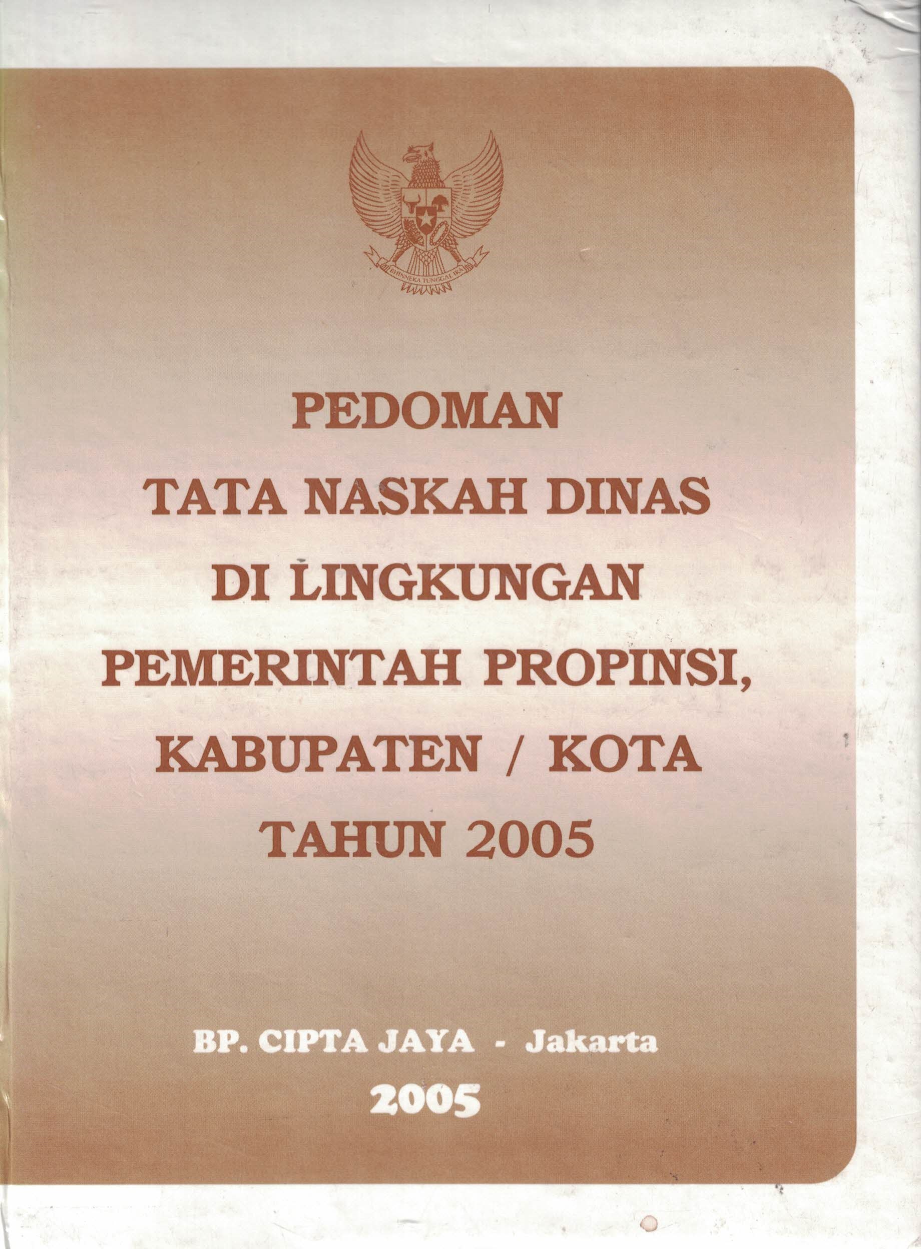 Pedoman Tata Naskah Dinas di Lingkungan Pemerintah Propinsi, Kabupaten/Kota Tahun 2005
