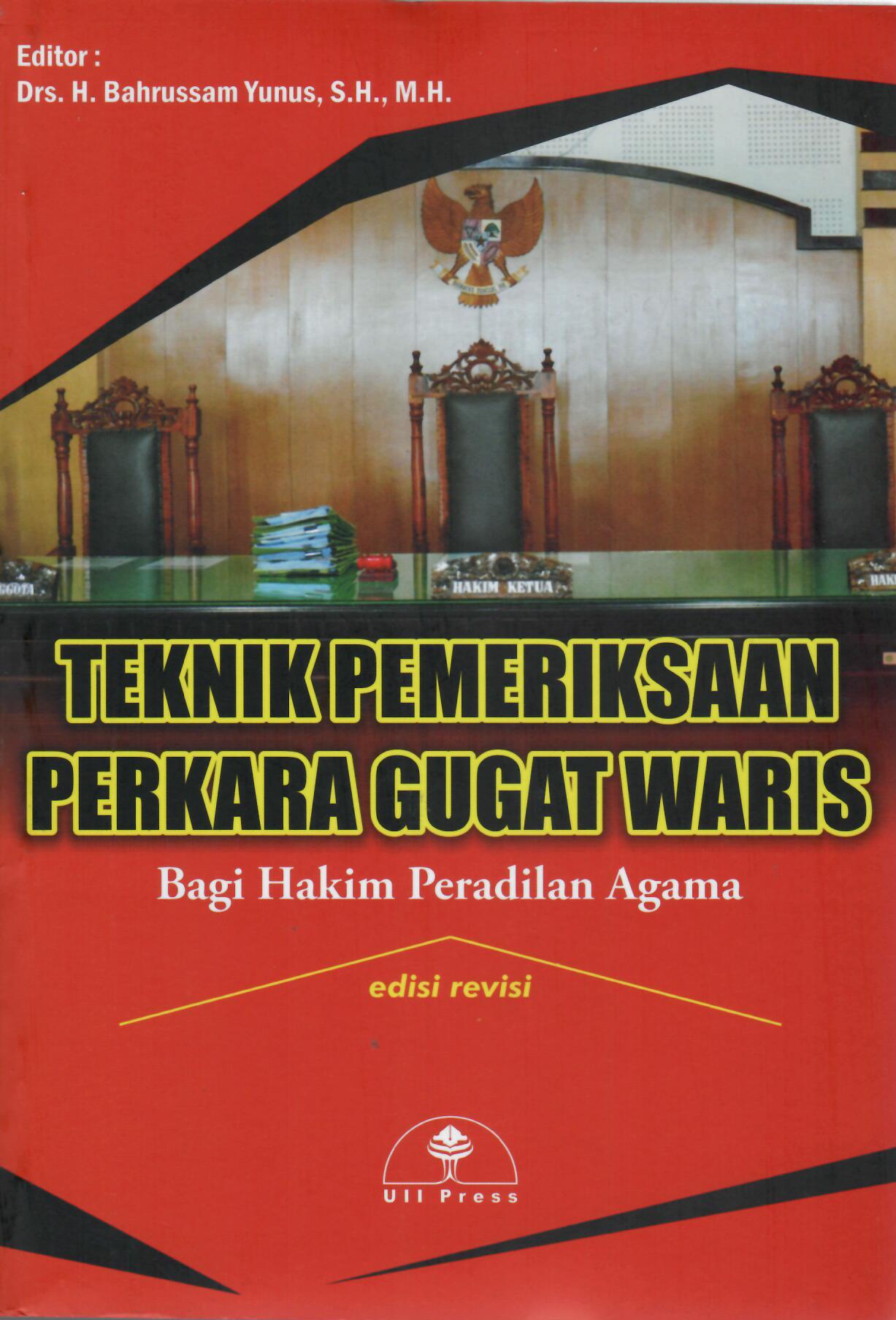 Teknik Pemeriksaan Perkara Gugat Waris Bagi Hakim Peradilan Agama Edisi Revisi