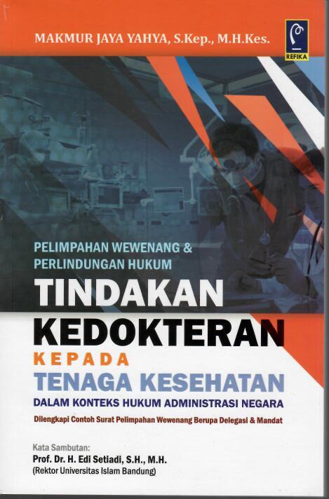 Pelimpahan Wewenang & Perlindungan Hukum Tindakan Kedokteran Kepada Tenaga Dalam Konteks Hukum Administrasi Negara